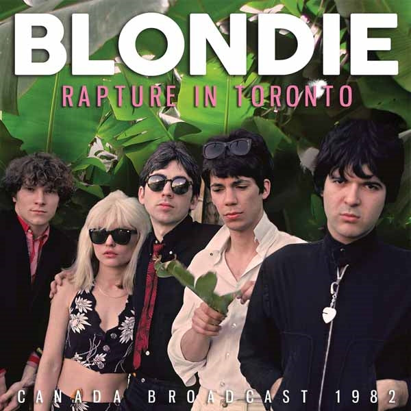 Blondie - Rapture In Toronto - Rock/Pop - CD