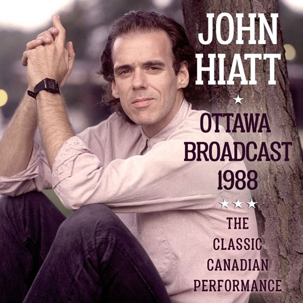 John Hiatt - Ottawa Broadcast 1988 - Rock - CD