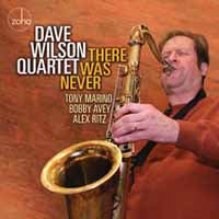 Dave Wilson Quartet - There Was Never - Jazz - CD