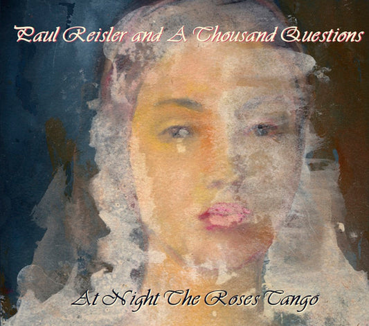 Paul Resiler & A Thousand Questions - At Night The Roses Tango - Jazz - CD